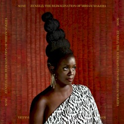Zenzile: The Reimagination of Miriam Makeba by Somi