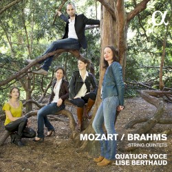 String Quintets by Mozart ,   Brahms ;   Quatuor Voce ,   Lise Berthaud