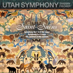 Symphony no. 1 in E-flat major / Symphony in A major / The Carnival of the Animals by Saint‐Saëns ;   Utah Symphony ,   Thierry Fischer