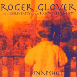 Snapshot by Roger Glover  and   The Guilty Party
