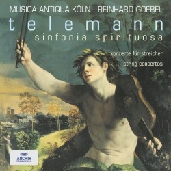 Sinfonia Spirituosa (String Concertos) by Telemann ;   Musica Antiqua Köln ,   Reinhard Goebel