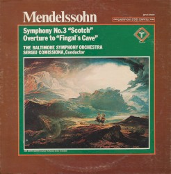 Symphony no. 3 “Scotch” / Overture to “Fingal’s Cave” by Mendelssohn ;   Baltimore Symphony Orchestra ,   Sergiu Comissiona