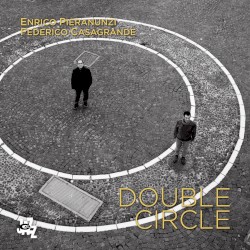 Double Circle by Enrico Pieranunzi  /   Federico Casagrande