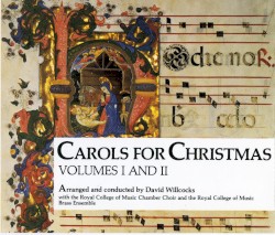 Carols for Christmas, Volumes I and II by Royal College of Music Chamber Choir  and   Brass Ensemble ,   Sir David Willcocks