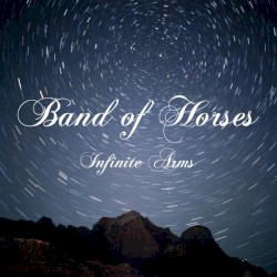 Infinite Arms by Band of Horses