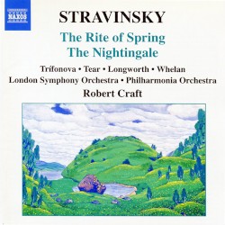 The Rite of Spring / The Nightingale by Stravinsky ;   Trífonova ,   Tear ,   Longworth ,   Whelan ,   London Symphony Orchestra ,   Philharmonia Orchestra ,   Robert Craft