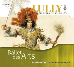 Ballet des Arts by Jean‐Baptiste Lully ;   La Simphonie du Marais ,   Hugo Reyne