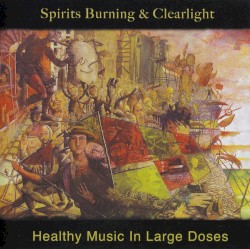 Healthy Music in Large Doses by Spirits Burning  &   Clearlight