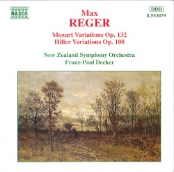 Mozart Variations, op. 132 / Hiller Variations Op. 100 by Max Reger ;   New Zealand Symphony Orchestra ,   Franz-Paul Decker