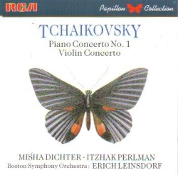 Piano Concerto no. 1 / Violin Concerto by Tchaikovsky ;   Misha Dichter ,   Itzhak Perlman ,   Boston Symphony Orchestra ,   Erich Leinsdorf