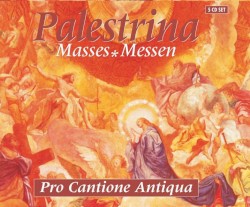 Masses/Messen by Palestrina ;   Pro Cantione Antiqua