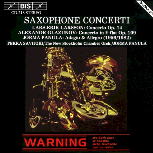 Larsson: Saxophone Concerto, op. 14 / Glazunov: Saxophone Concerto in E-flat, op. 109 / Panula: Adagio & Allegro