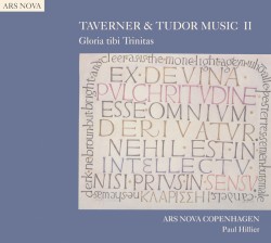 Taverner & Tudor Music II by Ars Nova Copenhagen
