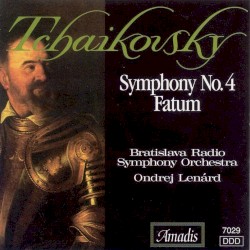 Symphony no. 4 / Fatum by Tchaikovsky ;   Bratislava Radio Symphony Orchestra ,   Ondrej Lenárd