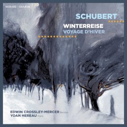 Winterreise by Franz Schubert ;   Edwin Crossley-Mercer ,   Yoan Héreau