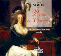 Pièces de Clavecin by Simon Simon ;   Jean-Patrice Brosse