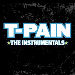 The Instrumentals by T‐Pain