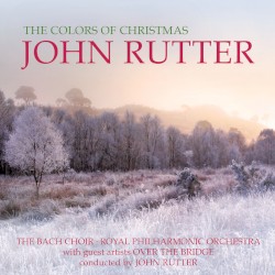 The Colors Of Christmas by John Rutter