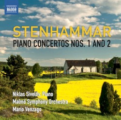 Piano Concertos nos. 1 and 2 by Stenhammar ;   Niklas Sivelöv ,   Malmö Symphony Orchestra ,   Mario Venzago