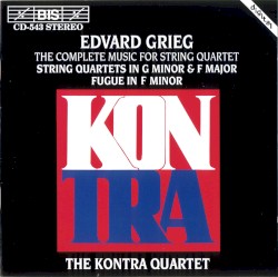The Complete Music for String Quartet by Edvard Grieg ;   The Kontra Quartet