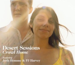 Crawl Home by Desert Sessions  featuring   Josh Homme  &   PJ Harvey