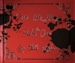 Once We Were - Part One by Steve Hughes