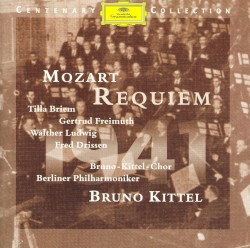 Requiem by Mozart ;   Tilla Briem ,   Gertrud Freimuth ,   Walther Ludwig ,   Fred Drissen ,   Bruno-Kittel-Chor ,   Berliner Philharmoniker ,   Bruno Kittel