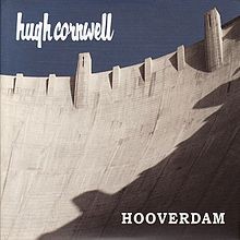 Hooverdam by Hugh Cornwell