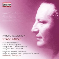 Stage Music by Pancho Vladigerov ;   Bulgarian National Radio Symphony Orchestra ,   Bulgarian National Radio Choir ,   Alexander Vladigerov