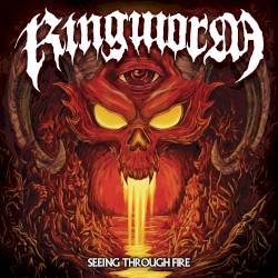Seeing Through Fire by Ringworm