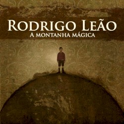 A montanha mágica by Rodrigo Leão
