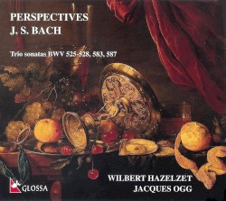 Perspectives by Johann Sebastian Bach :   Wilbert Hazelzet ,   Jacques Ogg