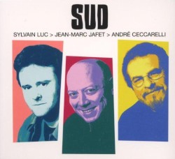 Sud by Sylvain Luc ,   Jean-Marc Jafet  &   André Ceccarelli