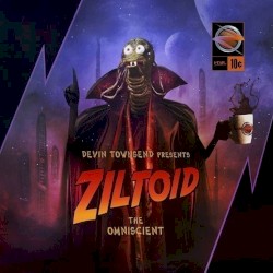Ziltoid the Omniscient by Devin Townsend