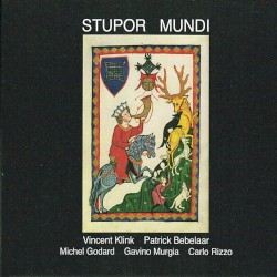 Stupor Mundi by Patrick Bebelaar ,   Vincent Klink ,   Michel Godard ,   Gavino Murgia ,   Carlo Rizzo