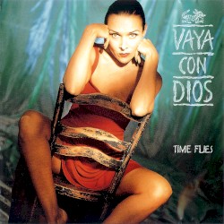 Time Flies by Vaya Con Dios