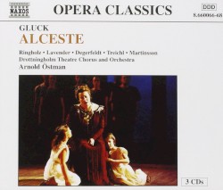 Alceste by Gluck ;   Drottningholm Theatre Chorus  &   Orchestra ,   Arnold Östman