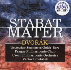 Stabat Mater by Dvořák ;   Woytowicz ,   Soukupová ,   Žídek ,   Borg ,   Prague Philharmonic Choir ,   Czech Philharmonic Orchestra ,   Václav Smetáček
