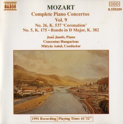 Complete Piano Concertos, Volume 9: No. 26, K. 537 “Coronation” / No. 5, K. 175 / Rondo in D major, K. 382 by Wolfgang Amadeus Mozart ;   Concentus Hungaricus ,   Mátyás Antal ,   Jenő Jandó
