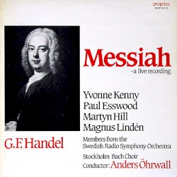 Messiah by Georg Friedrich Händel ,   Stockholm Bach Choir ,   Swedish Radio Symphony Orchestra ,   Anders Öhrwall