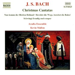 Christmas Cantatas by J. S. Bach ;   Aradia Ensemble ,   Kevin Mallon