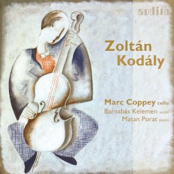 Chamber Music for Cello by Zoltán Kodály ;   Marc Coppey ,   Barnabás Kelemen ,   מתן פורת