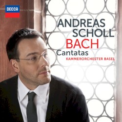 Bach Cantatas by Johann Sebastian Bach ;   Andreas Scholl ,   Kammerorchester Basel