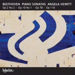 Piano Sonatas, op. 2 no. 2 / op. 10 no. 1 / op. 78 / op. 110 by Beethoven ;   Angela Hewitt