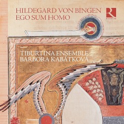Ego sum homo by Hildegard von Bingen ;   Tiburtina Ensemble ,   Barbora Kabátková