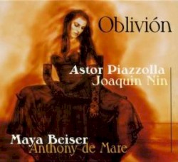Oblivión by Astor Piazzolla ,   Joaquín Nin ;   Maya Beiser ,   Anthony de Mare