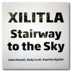 Xilitla: Stairway to the Sky by Dave Hassell ,   Andy Scott ,   Evaristo Aguilar