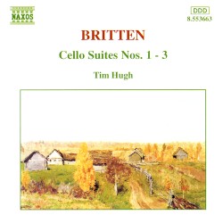 Cello Suites nos. 1-3 by Benjamin Britten ;   Timothy Hugh