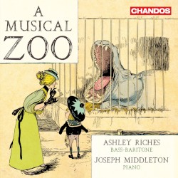 A Musical Zoo by Ashley Riches ,   Joseph Middleton