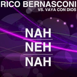 Nah Neh Nah by Rico Bernasconi  vs.   Vaya Con Dios